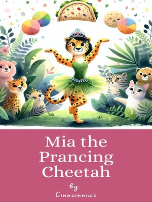 cover image of Mia the Prancing Cheetah